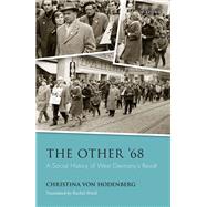 The Other '68 A Social History of West Germany's Revolt 9780192897558