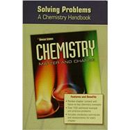Chemistry: Matter and Change, Solving Problems: a Chemistry Handbook 9780078787577