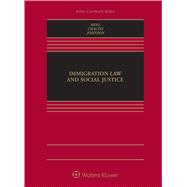 Immigration Law and Social Justice 9781454877592