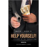 Help Yourself! ... a Story of FBI Corruption 9781698717616