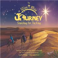 The Wise Men Journey Searching for the King 9781973627616