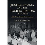 Justice in Asia and the Pacific Region, 1945 - 1952 9781107087620