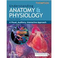 Understanding Anatomy & Physiology A Visual, Auditory, Interactive Approach 9781719647625