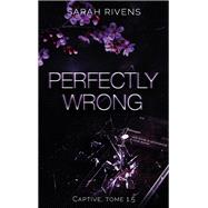 Captive tome 1.5 - Perfectly Wrong 9782017207627