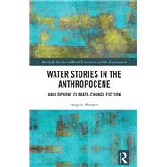 Water Stories in the Anthropocene 9781040157633
