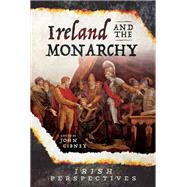 Ireland and the Monarchy 9781526757647