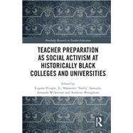 Teacher Preparation as Social Activism at Historically Black Colleges and Universities 9781032757667