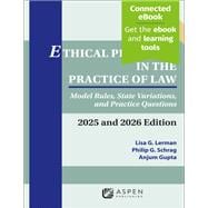 Ethical Problems in the Practice of Law: Model Rules, State Variations, and Practice Questions 2025 and 2026 Edition 9798892077668