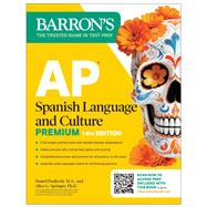 AP Spanish Language and Culture Premium, Fourteenth Edition: Prep Book with 5 Practice Tests + Comprehensive Review + Online Practice (2026) 9781506297682