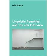 Linguistic Penalties and the Job Interview 9781845537692