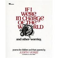 If I Were in Charge of the World and Other Worries Poems for Children and Their Parents 9780689707704