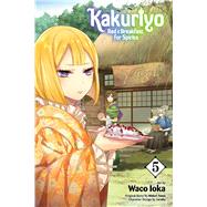 Kakuriyo: Bed & Breakfast for Spirits, Vol. 5 9781974707706