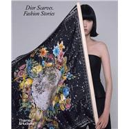 Dior Scarves. Fashion Stories. 9780500297711