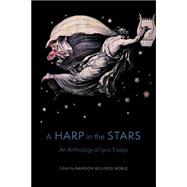 A Harp in the Stars An Anthology of Lyric Essays 9781496217745
