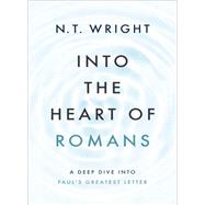 Into the Heart of Romans 9780310157748
