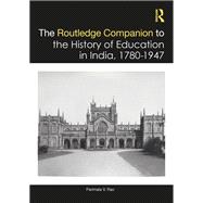 The Routledge Companion to the History of Education in India, 1780–1947 9781032797748