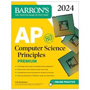 AP Computer Science Principles Premium, 2024: 6 Practice Tests + Comprehensive Review + Online Practice 9781506287751