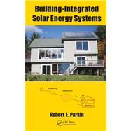 Building-Integrated Solar Energy Systems 9781498727761