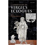 A Commentary on Virgil's Eclogues 9780198827764
