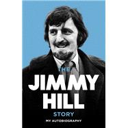 The Jimmy Hill Story 9780340717769