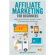 Affiliate Marketing for Beginners 9781505787788