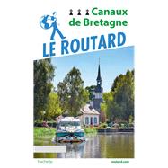 Guide du Routard Canaux de Bretagne 9782017067795