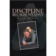 Discipline Because We Love 9781984557810