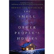 The Smell of Other People's Houses 9780553497816