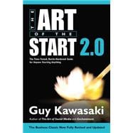 The Art of the Start 2.0 The Time-Tested, Battle-Hardened Guide for Anyone Starting Anything 9781591847847