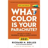 What Color Is Your Parachute? 2021 Your Guide to a Lifetime of Meaningful Work and Career Success 9781984857873
