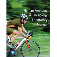 Human Anatomy & Physiology Laboratory Manual, Main Version 9780134777924