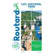 Guide du Routard Lot, Aveyron, Tarn 2022/23 9782017187929