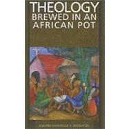 Theology Brewed In An African Pot 9781570757952