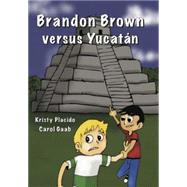 Brandon Brown versus Yucatan 9781940408002
