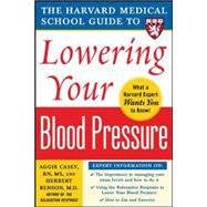 Harvard Medical School Guide to Lowering Your Blood Pressure 9780071448017