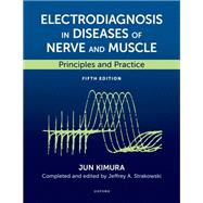 Electrodiagnosis in Diseases of Nerve and Muscle Principles and Practice 9780197658017