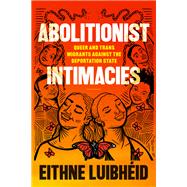 Abolitionist Intimacies 9781478028024