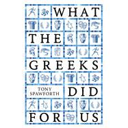 What the Greeks Did for Us 9780300258028