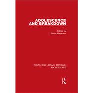 Adolescence and Breakdown 9781138958029