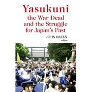Yasukuni the War Dead and the Struggle for Japan's Past 9780199328031