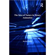 The Idea of Nature in Disney Animation 9781317028031