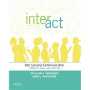 Inter-Act: Interpersonal Communication: Concepts, Skills, and Contexts 9780199398034