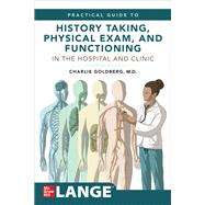 Lange's Practical Guide to History Taking, Physical Exam, and Functioning in the Hospital and Clinic 9781264278039
