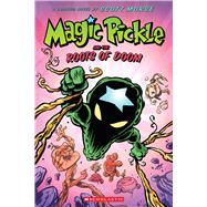 Magic Pickle and the Roots of Doom: A Graphic Novel 9781338188042