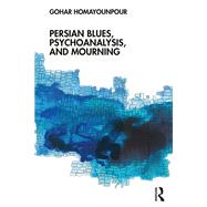 Persian Blues, Psychoanalysis and Mourning 9781032208053