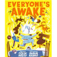Everyone's Awake (Read-Aloud Bedtime Book, Goodnight Book for Kids) 9781452178059