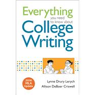 Everything You Need to Know about College Writing, 2016 MLA Update 9781319088071