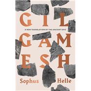 Gilgamesh: A New Translation of the Ancient Epic 9780300268096