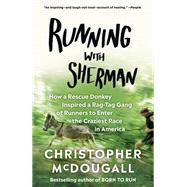 Running with Sherman The Donkey with the Heart of a Hero 9780593168103