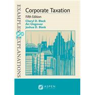 Examples & Explanations for Corporate Taxation 9781454848103